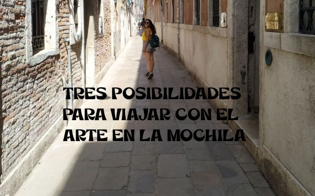 Viajar con el arte en la mochila