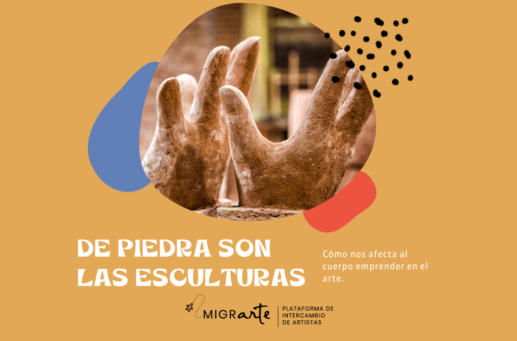 De piedra son las esculturas, los artistas somos de carne y hueso.