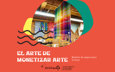 El arte de monetizar arte: 4 pasos para crear tu modelo de negocio.