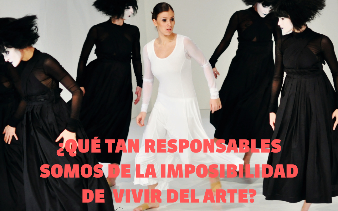 ¿Qué tan responsables somos de la imposibilidad de vivir del Arte?